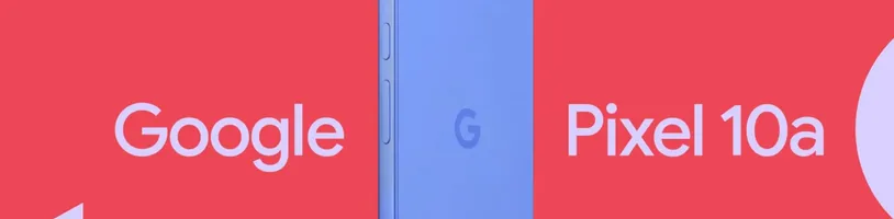 Google odhalil dlouho očekávanou novinku, předobjednávky Pixel 10a odstartují brzy