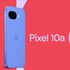 Google odhalil dlouho očekávanou novinku, předobjednávky Pixel 10a odstartují brzy